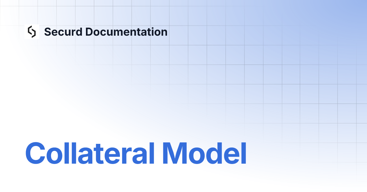Collateral Model | Securd Documentation